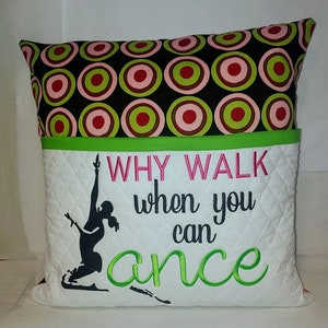 Why Walk When You Can Dance Embroidery Design- Available Sizes 8x12 6x10 5x7 INSTANT DIGITAL DOWNLOAD