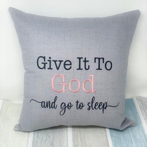 Give It To God And Go To Sleep Embroidery Design- Available Sizes 8x12 6x10 5x7 INSTANT DIGITAL DOWNLOAD