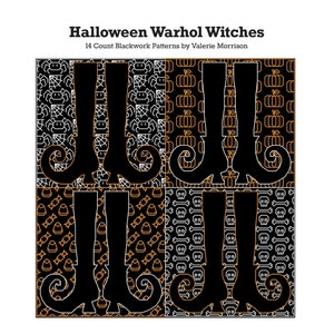 May include: Four black witch boot silhouettes on a black background with four different Halloween-themed patterns in orange and white. The patterns include spiders, pumpkins, candy corn, and skulls and crossbones. The text "Halloween Warhol Witches" and "14 Count Blackwork Patterns by Valerie Morrison" is at the top of the image.