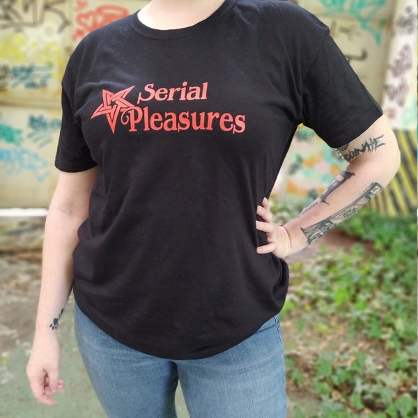 Serial Pleasures tshirt |