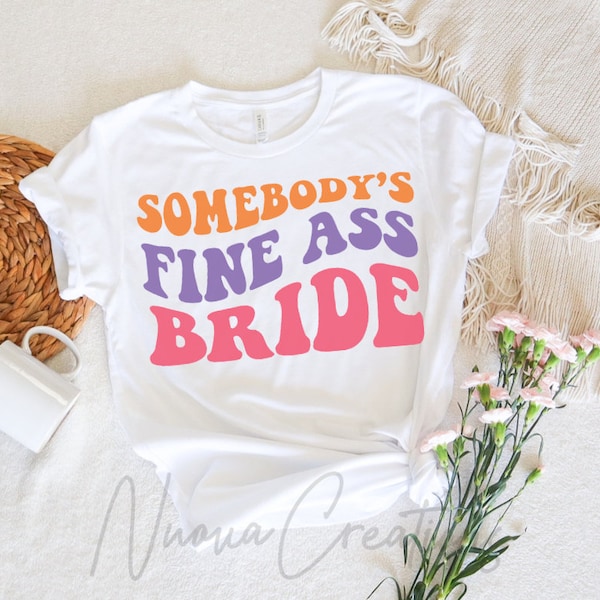 Somebody's Fine Ass Bride SVG | Cut File | Digital Download | Trending | Retro svg | Retro | Wedding svg