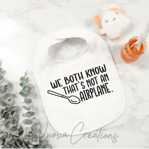 We Both Know That&#39;s Not an Airplane SVG, Digital Download, Cut File, Bib svg, Baby svg, Funny Baby svg