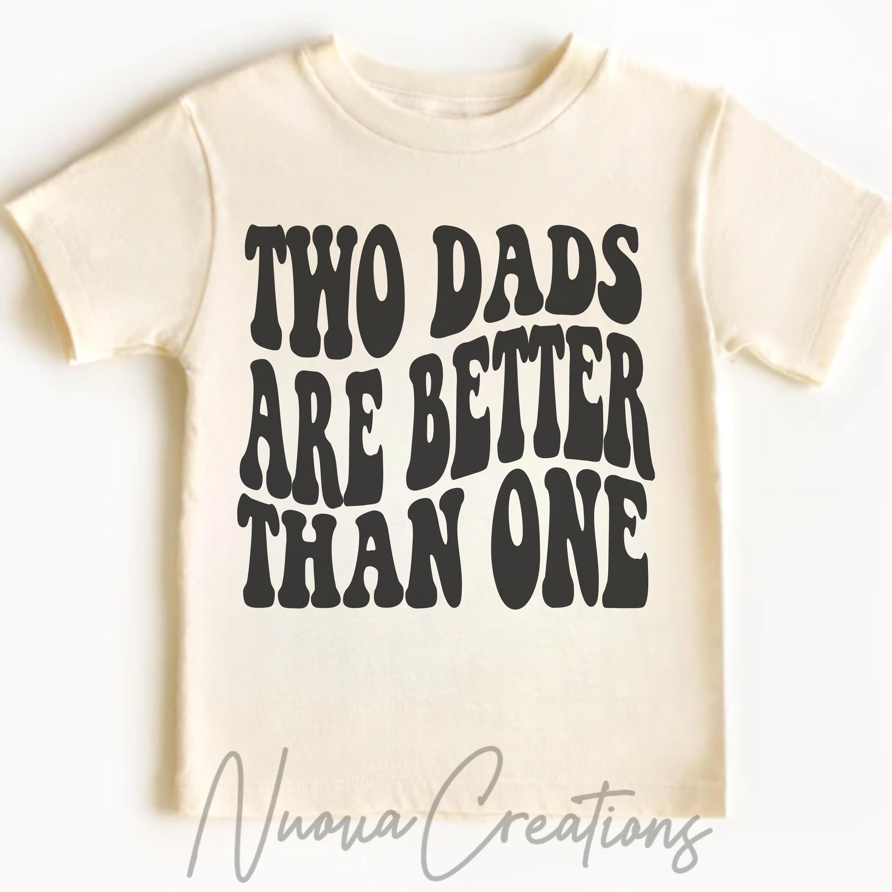 Two Dads Are Better Than One SVG: Pride Cut File (digital Download) - Etsy