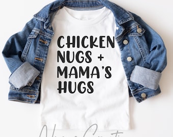 Chicken Nugs and Mama's Hugs SVG: Funny Kid Toddler Design (Digital Download)