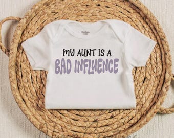 My Aunt is a Bad Influence SVG - Toddler Onesie Cut Files (Digital Download)