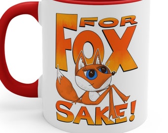 For Fox Sake Coffee Mug | Foxy Pun Morning Coffee Mug | Foxy Lady Mug