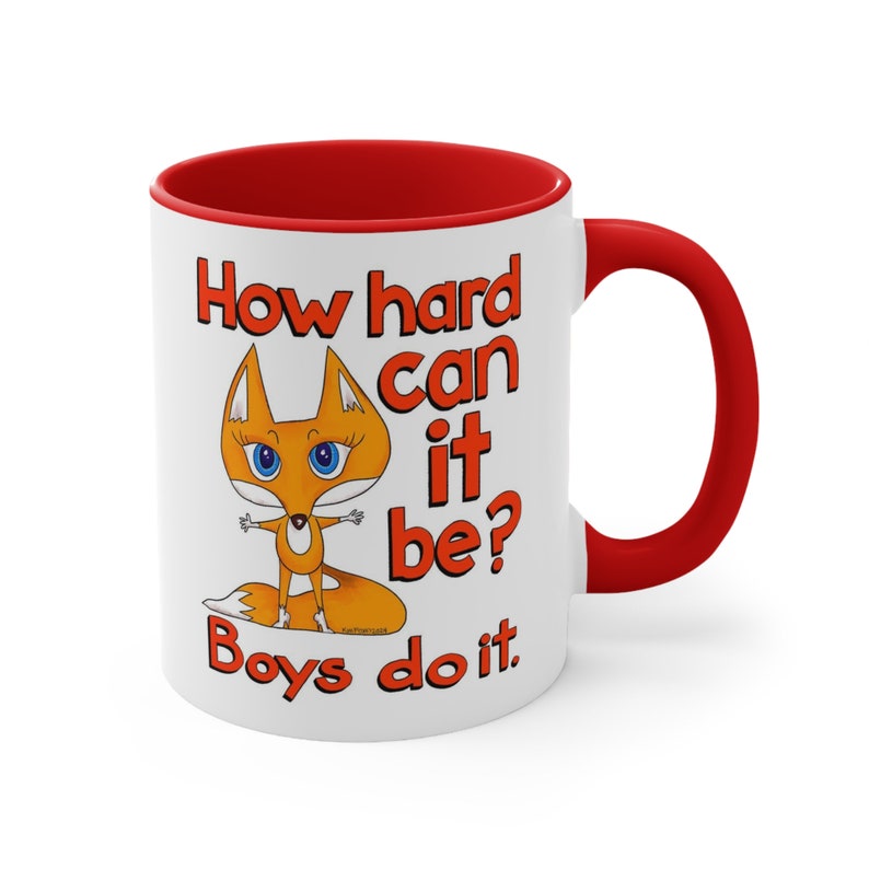 How Hard Can It Be Boys Do It Coffee Mug Girl Power Morning Coffee Mug