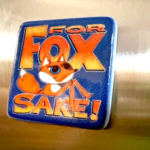 For Fox Sake Porcelain Magnet Fox Lover Housewarming Gift Funny Fridge Magnet image 6