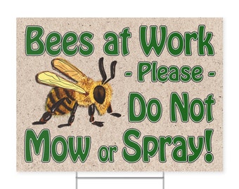 Bees at Work Yard Sign | No Spray Yard Sign | No Mow May Yard Sign