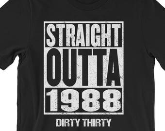 30th Birthday Shirt, Dirty Thirty, Straight Outta 1988, 30th Birthday Gift, Dirty 30, Dirty Thirty Shirt, 30 Years Old, Vintage 1988, TShirt