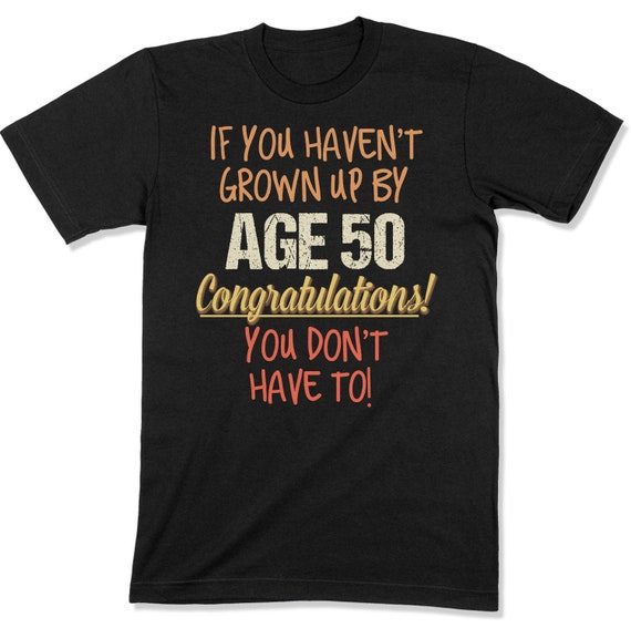 Funny 50th Birthday Gift 50th Birthday Shirt Funny Saying - Etsy Singapore Funny 50th Birthday Gift 50th Birthday Shirt Funny Saying - Etsy Singapore