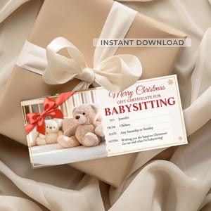 May include: A gift certificate for babysitting with a teddy bear image, tied with a red ribbon, and placed on a wrapped gift with a cream-colored bow. The text reads "Merry Christmas Gift Certificate for Babysitting."