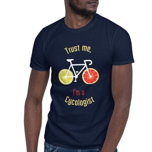 Trust me I&#39;m a Cycologist T-Shirt, Funny Cycling,  Cyclist  Gift,