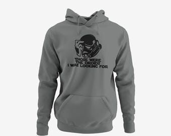 Star Wars Hoodie: Stormtrooper those were the Droids - Adult Unisex, 20 Colors & Sizes Up to 6XL + 4XLT