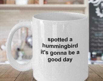 Hummingbird Mug Bird Lover Gift Gonna Be a Good Day