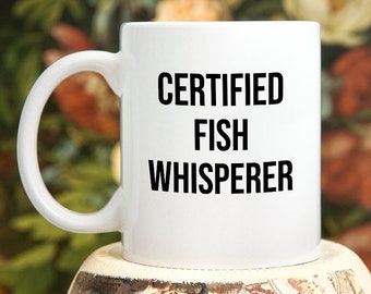 Fish Lover Gift, Certified Fish Whisperer, Aquarium Fish, Fisherman Gift