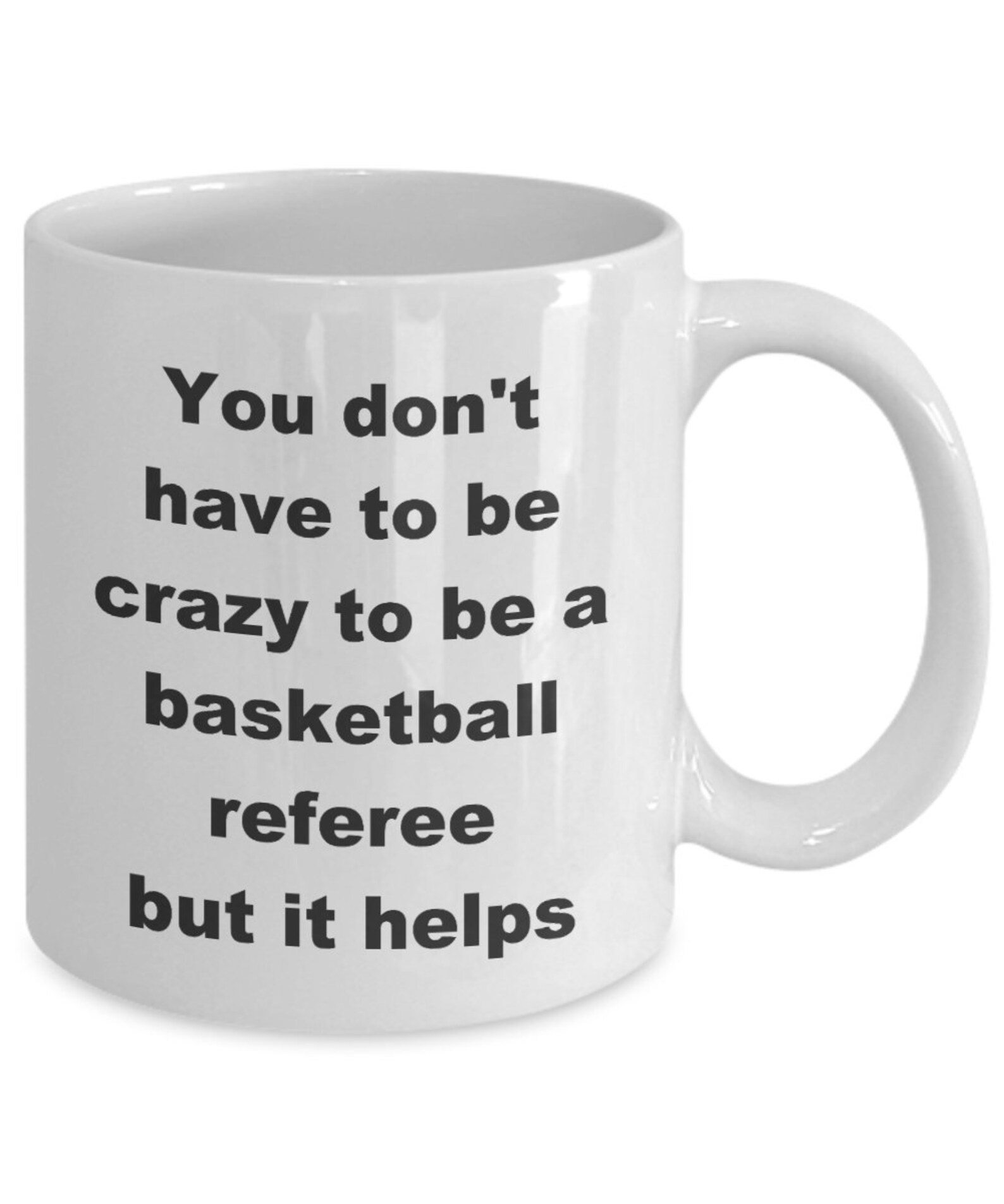 Basketball Referee Gift, Basketball Coach Mug, You Don't Have to Be