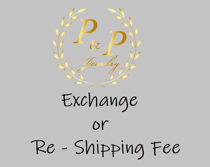 Exchange or Re-Shipping Fee