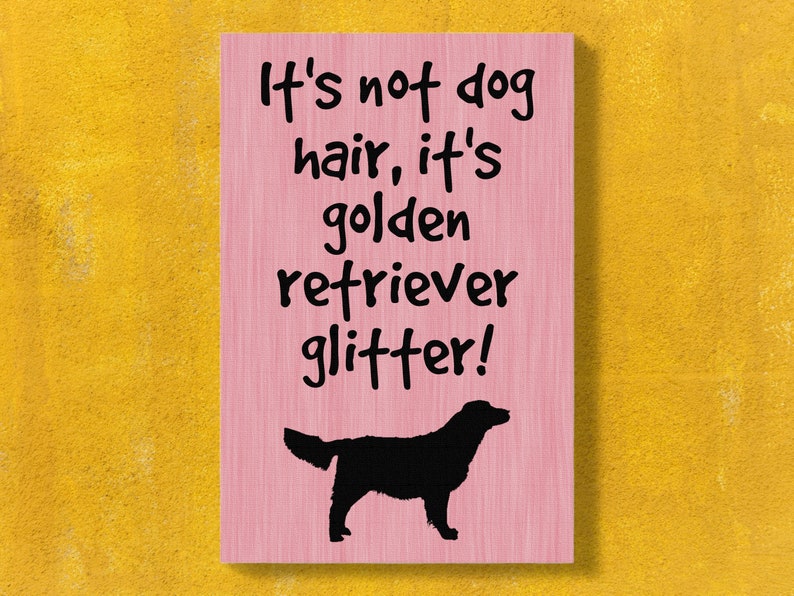 Dog quote Embrace My Hair Ready to hang wall Art Golden Retriever