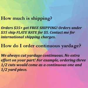 May include: Text on a colorful geometric background. The text addresses shipping and continuous yardage ordering. It explains shipping costs and how continuous yardage is cut.