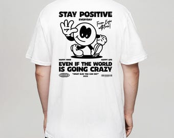Stay Positive Tattoo T-Shirt | 100% Organic Cotton T-Shirt | Happy Life Print | Streetwear-Tattoo Shirt Design