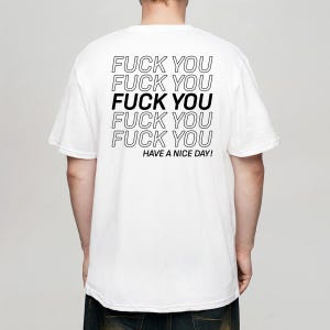 Have A Nice Day! Tattoo T-Shirt | 100% Organic Cotton T-Shirt | F You Print | Streetwear-Tattoo Shirt Design