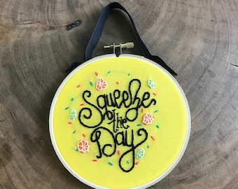 Squeeze the Day Embroidery hoop