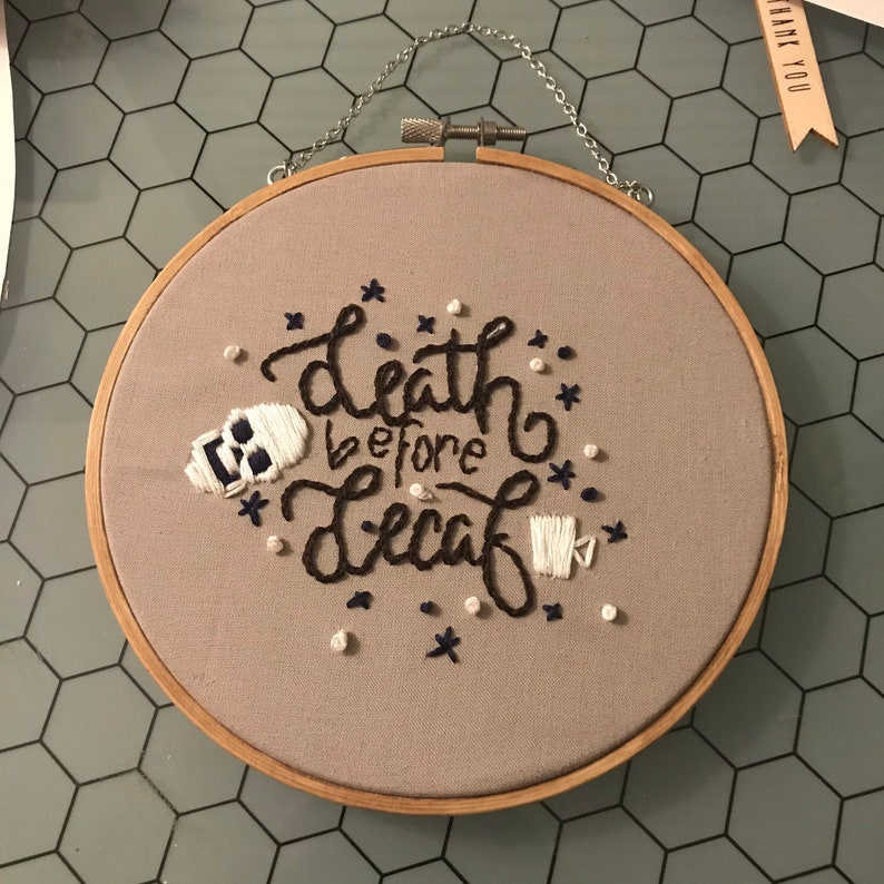 Death Before Decaf Quote Embroidery Hoop image 4