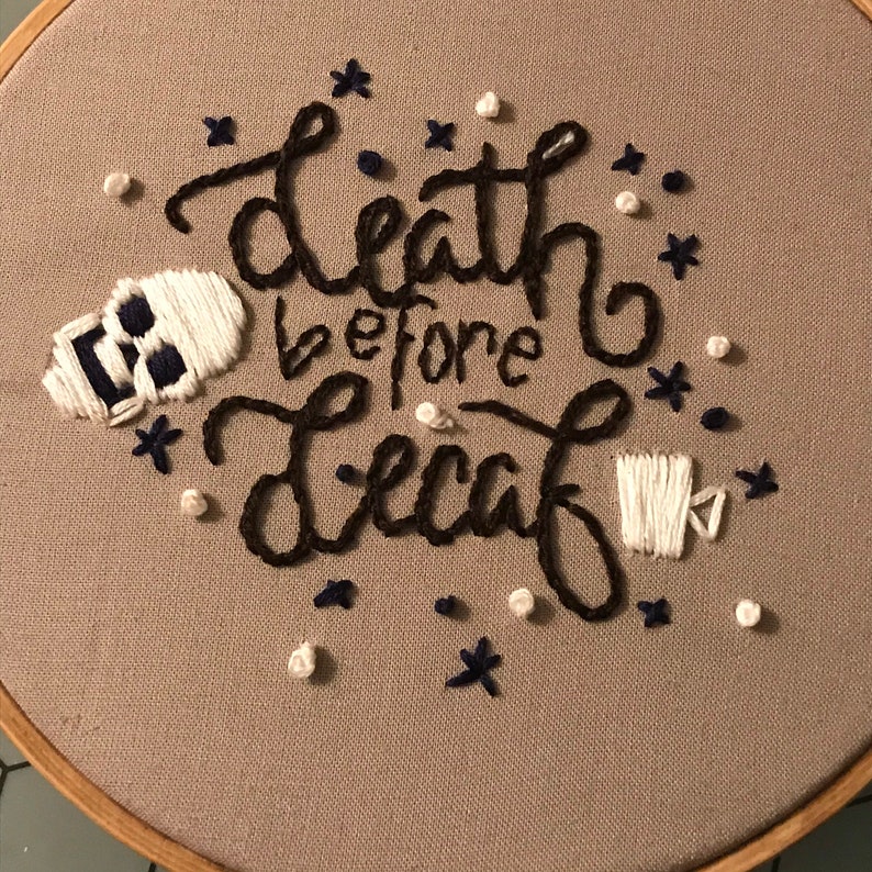 Death Before Decaf Quote Embroidery Hoop image 2