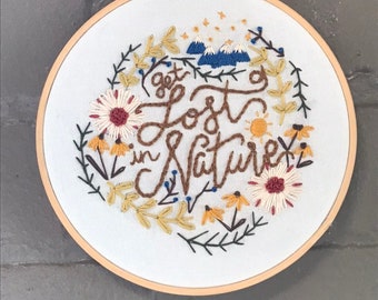 Get Lost in Nature Embroidery Quote Hoop