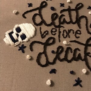Death Before Decaf Quote Embroidery Hoop image 3