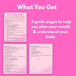 May include: Pink guide pages with text: "What You Get" and "Your Body Guide." The guide helps plan your month and understand your body. Includes tips for energy, workouts, and self-care. Features text and floral accents.