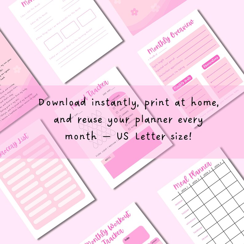 May include: A collection of pink and white printable planner pages. The pages include sections for monthly overviews, meal planning, and workout tracking. Text on the image reads: "Download instantly, print at home, and reuse your planner every month - US Letter size!"