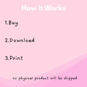May include: Pink background with the text "How It Works" in white. Steps include "Buy," "Download," and "Print." The text "no physical product will be shipped" is also present.