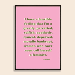 FLEABAG Feminist / Quote / Print