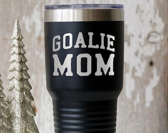 Goalie Mom Mothers Day Soccer Tumbler, Funny Gifts, 30oz 20oz, Travel Coffee Cup, Him Her, Engraved