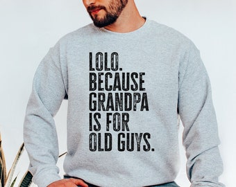 Lolo New Grandpa Fathers Day Grandfather Sweatshirt, Funny Sweater Shirt, Birthday Gifts for Men and Women