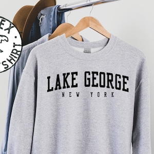 Lake George New York Sweatshirt, Gifts, Funny Crewneck, Sweater Shirt, Jumper, Men Women, Him Her