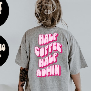 Admin BACK PRINT Shirt, Gifts, Tshirt, Tees, T-Shirt, Unisex, Funny
