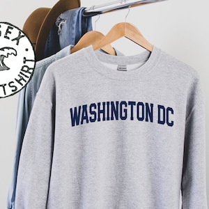 Washington DC Sweatshirt, Gifts, Funny Sweater Shirt, Jumper, Men Women, Him Her