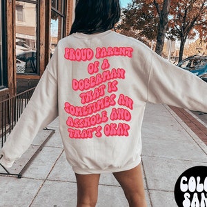Doberman Dog Mom BACK PRINT Sweatshirt, Gifts, Funny Sweater Shirt, Jumper, Men Women, Him Her