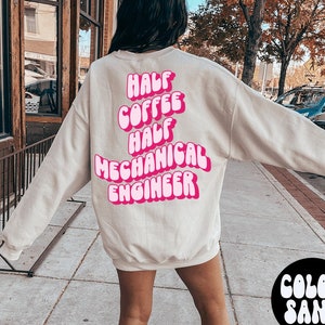 Mechanical engineer BACK PRINT Sweatshirt, Gifts, Funny Sweater Shirt, Jumper, Men Women, Him Her