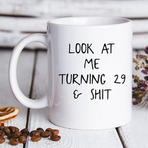 29th Birthday Gifts, 29th Birthday Coffee Mug, 29th Birthday Cup, 29th Birthday Gifts for Men and Women