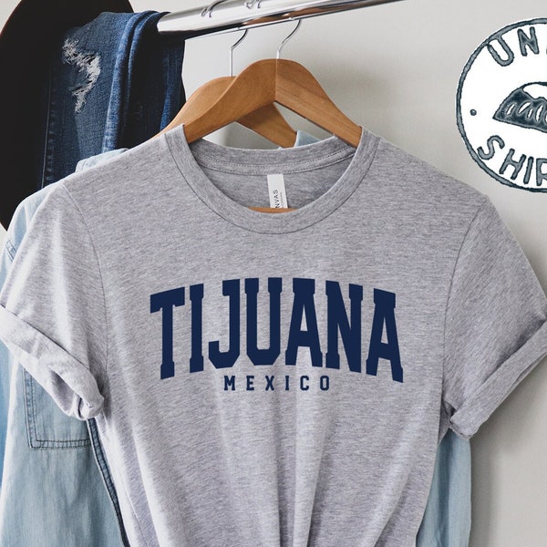 Tijuana Mexico Shirt, Gifts, Funny Tee, Tshirt, Men Women, Him Her