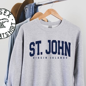 St. John Virgin Islands Sweatshirt, Gifts, Funny Sweater Shirt, Jumper, Men Women, Him Her