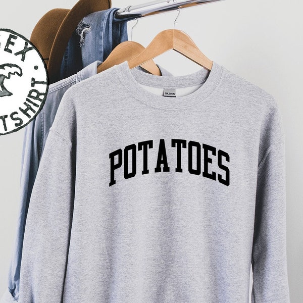 Potato Sweatshirt, Gifts, Funny Sweater Shirt, Jumper, Men Women, Him Her