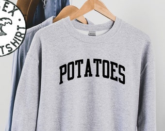 Potato Sweatshirt, Gifts, Funny Sweater Shirt, Jumper, Men Women, Him Her