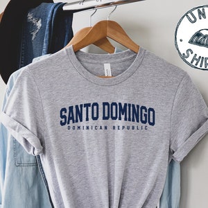 Santo Domingo Dominican Republic Shirt, Gifts, Funny Tee, Tshirt, Men Women, Him Her