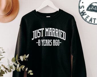 8th Anniversary 8 Years Wedding Married Sweatshirt, Gifts, Funny Sweater Shirt, Jumper, Men Women, Him Her