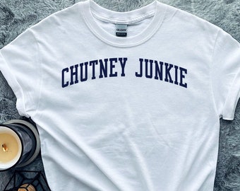 Chutney Shirt, Gifts, Tshirt, Tees, T-Shirt, Unisex, Funny